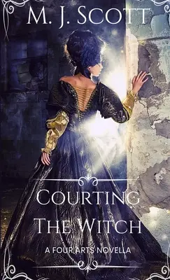 Das Werben um die Hexe: Eine Novelle der Vier Künste - Courting The Witch: A Four Arts novella
