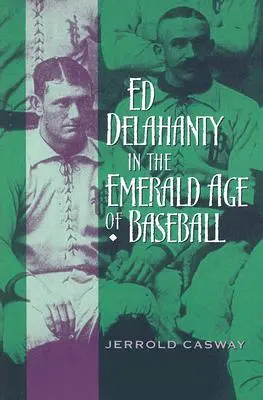 Ed Delahanty in der Smaragdzeit des Baseballs - Ed Delahanty in the Emerald Age of Baseball