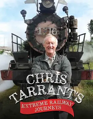 Chris Tarrant's Extreme Eisenbahnreisen - Chris Tarrant's Extreme Railway Journeys