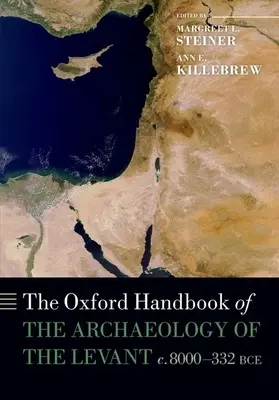 Das Oxford-Handbuch zur Archäologie der Levante: C. 8000-332 v. Chr. - The Oxford Handbook of the Archaeology of the Levant: C. 8000-332 Bce