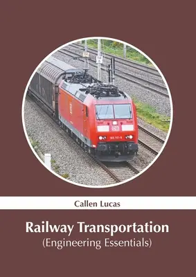 Eisenbahnverkehr (Grundlagen der Technik) - Railway Transportation (Engineering Essentials)