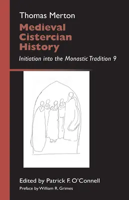 Mittelalterliche Geschichte der Zisterzienser, Band 43: Einführung in die monastische Tradition 9 - Medieval Cistercian History, Volume 43: Initiation Into the Monastic Tradition 9