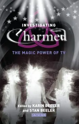 Charmed erforschen: Die magische Kraft des Fernsehens - Investigating Charmed: The Magic Power of TV