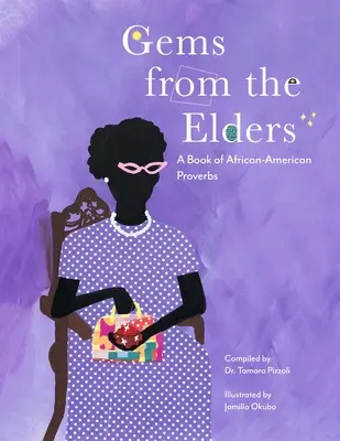 Edelsteine von den Ältesten: Ein Buch mit afrikanisch-amerikanischen Sprichwörtern - Gems from the Elders: A Book of African-American Proverbs