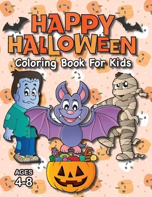 Happy Halloween Malbuch für Kinder: (Alter 4-8) Monster, Kürbisse und mehr! - Happy Halloween Coloring Book for Kids: (Ages 4-8) Monsters, Pumpkins, and More!