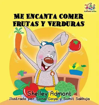 Ich liebe es, Obst und Gemüse zu essen (spanische Ausgabe): Spanische Kinderbücher, Spanisches Buch für Kinder - I Love to Eat Fruits and Vegetables (Spanish language edition): Spanish children's books, Spanish book for kids