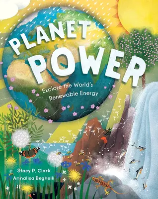 Planet Power: Erforschen Sie die erneuerbaren Energien der Welt - Planet Power: Explore the World's Renewable Energy