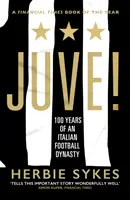 Juve! - 100 Jahre einer italienischen Fußball-Dynastie - Juve! - 100 Years of an Italian Football Dynasty