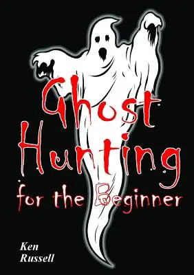 Geisterjagd für Einsteiger - Ghost Hunting For The Beginner