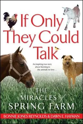 Wenn sie nur sprechen könnten: Die Wunder der Spring Farm - If Only They Could Talk: The Miracles of Spring Farm