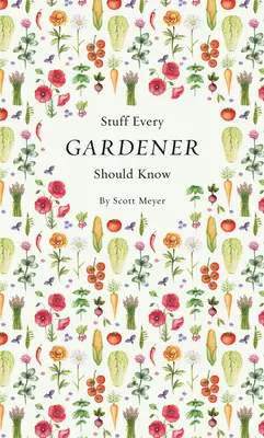 Dinge, die jeder Gärtner wissen sollte - Stuff Every Gardener Should Know