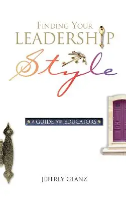 Finden Sie Ihren Führungsstil: Ein Leitfaden für Pädagogen - Finding Your Leadership Style: A Guide for Educators