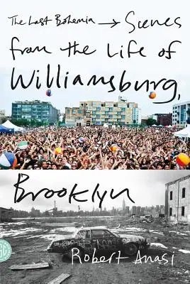 Die letzte Bohème: Szenen aus dem Leben von Williamsburg, Brooklyn - The Last Bohemia: Scenes from the Life of Williamsburg, Brooklyn