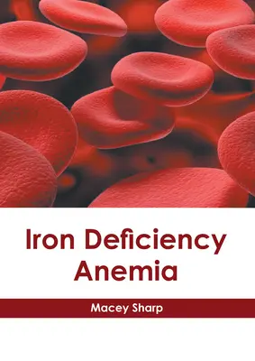 Eisenmangelanämie - Iron Deficiency Anemia