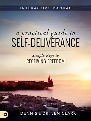 Ein praktischer Leitfaden zur Selbstbefreiung: Einfache Schlüssel zum Erhalt der Freiheit - A Practical Guide to Self-Deliverance: Simple Keys to Receiving Freedom