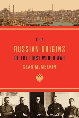 Die russischen Ursprünge des Ersten Weltkriegs - The Russian Origins of the First World War