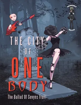 Die Stadt des einen Körpers: Die Ballade von Sevyns Fruit - The City of One Body: The Ballad of Sevyns Fruit