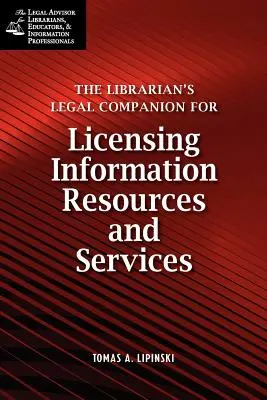 Librarian's Legal Companion für die Lizenzierung von Informationsressourcen und Rechtsdienstleistungen - Librarian's Legal Companion for Licensing Information Resources and Legal Services