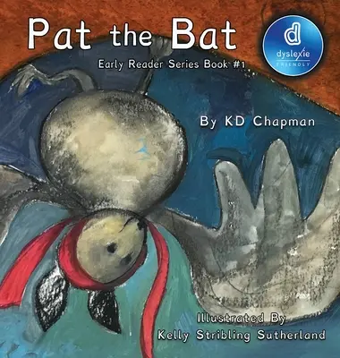 Pat the Bat: Frühe Lesereihe Buch 1 - Pat the Bat: Early Reader Series Book #1