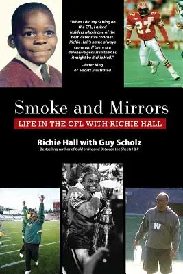 Smoke and Mirrors: Das Leben in der CFL mit Richie Hall - Smoke and Mirrors: Life in the CFL with Richie Hall