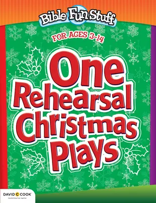 Eine Probe Weihnachtsspiele: Vorschule bis Mittelstufe - One Rehearsal Christmas Plays: Preschool Through Middle School