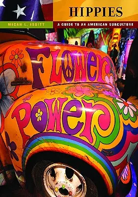 Hippies: Ein Leitfaden für eine amerikanische Subkultur - Hippies: A Guide to an American Subculture