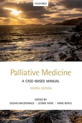 Palliativmedizin: Ein fallbasiertes Handbuch - Palliative Medicine: A Case-Based Manual