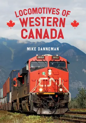 Lokomotiven in Westkanada - Locomotives of Western Canada