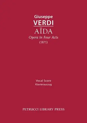 Aida, Oper in vier Akten: Vokalpartitur - Aida, Opera in Four Acts: Vocal Score