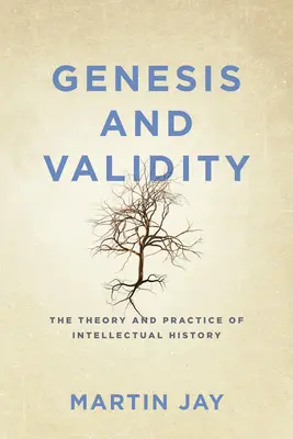 Genese und Gültigkeit: Die Theorie und Praxis der Geistesgeschichte. - Genesis and Validity: The Theory and Practice of Intellectual History.