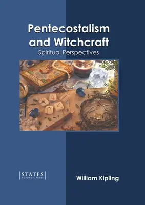 Pfingstbewegung und Hexerei: Spirituelle Perspektiven - Pentecostalism and Witchcraft: Spiritual Perspectives