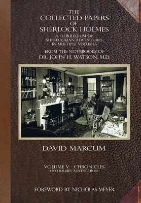 Die gesammelten Aufzeichnungen von Sherlock Holmes - Band 5: Ein Florilegium der Sherlock'schen Abenteuer in mehreren Bänden - The Collected Papers of Sherlock Holmes - Volume 5: A Florilegium of Sherlockian Adventures in Multiple Volumes