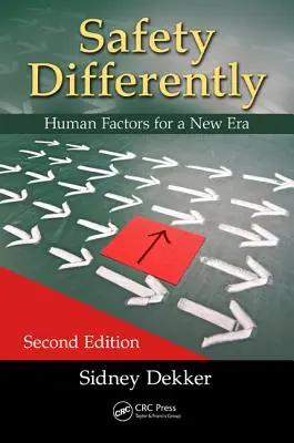 Sicherheit einmal anders: Menschliche Faktoren für eine neue Ära, Zweite Auflage - Safety Differently: Human Factors for a New Era, Second Edition