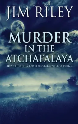 Mord im Atchafalaya - Murder in the Atchafalaya