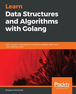 Hands-On Datenstrukturen und Algorithmen mit Go - Hands-On Data Structures and Algorithms with Go