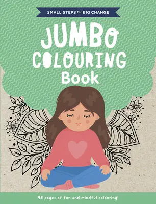 Kleine Schritte für große Veränderungen Jumbo-Malbuch - Small Steps for Big Change Jumbo Colouring Book
