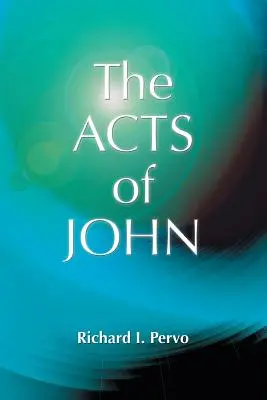 Die Apostelgeschichte des Johannes (Frühchristliche Apokryphen) - The Acts of John (Early Christian Apocrypha)