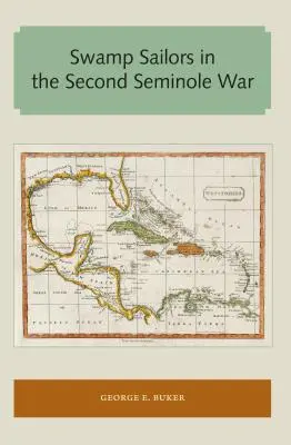 Sumpfsegler im Zweiten Seminolenkrieg - Swamp Sailors in the Second Seminole War