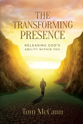Die verwandelnde Gegenwart: Gottes Fähigkeit in Ihnen freisetzen - The Transforming Presence: Releasing God's Ability Within You
