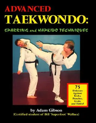 Taekwondo für Fortgeschrittene: Sparring und Hapkido-Techniken - Advanced Taekwondo: Sparring and Hapkido Techniques