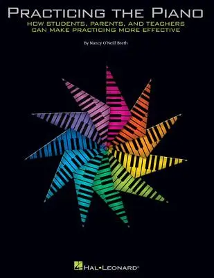 Üben am Klavier: Wie Schüler, Eltern und Lehrer das Üben effektiver gestalten können - Practicing the Piano: How Students, Parents, and Teachers Can Make Practicing More Effective
