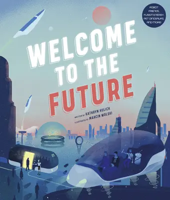 Willkommen in der Zukunft: Roboterfreunde, Fusionsenergie, Haustier-Dinosaurier und mehr! - Welcome to the Future: Robot Friends, Fusion Energy, Pet Dinosaurs, and More!