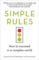 Einfache Regeln - Wie man in einer komplexen Welt Erfolg hat - Simple Rules - How to Succeed in a Complex World
