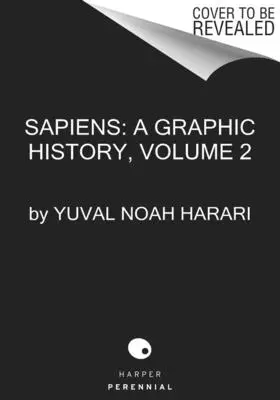 Sapiens: Eine grafische Geschichte, Band 2: Die Säulen der Zivilisation - Sapiens: A Graphic History, Volume 2: The Pillars of Civilization