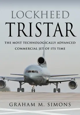 Lockheed Tristar: Das technologisch fortschrittlichste Verkehrsflugzeug seiner Zeit - Lockheed Tristar: The Most Technologically Advanced Commercial Jet of Its Time