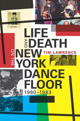 Leben und Tod auf dem New Yorker Tanzparkett, 1980-1983 - Life and Death on the New York Dance Floor, 1980-1983