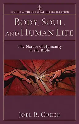 Körper, Seele und menschliches Leben: Das Wesen des Menschen in der Bibel - Body, Soul, and Human Life: The Nature of Humanity in the Bible