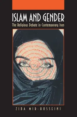 Islam und Geschlecht: Die religiöse Debatte im heutigen Iran - Islam and Gender: The Religious Debate in Contemporary Iran