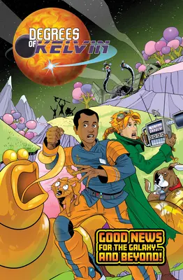 Kelvin-Grade: Gute Nachrichten für die Galaxis ... und darüber hinaus! - Degrees of Kelvin: Good News for the Galaxy . . . and Beyond!