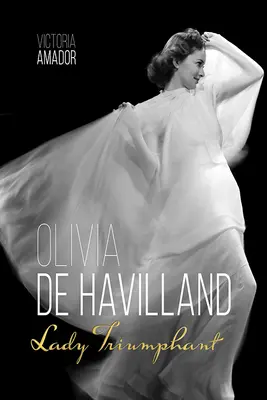 Olivia de Havilland: Triumphierende Dame - Olivia de Havilland: Lady Triumphant